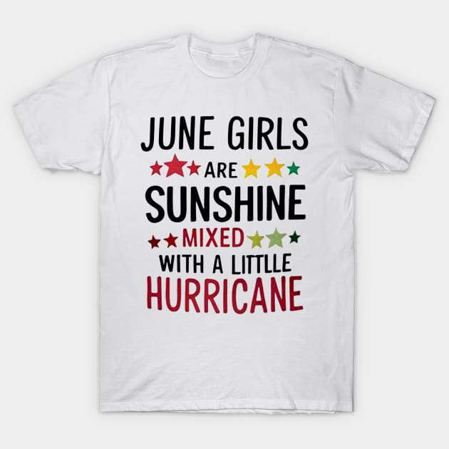 June Girls Are Sunshine Mixed with A Little Hurricane T-Shirt by mattiet